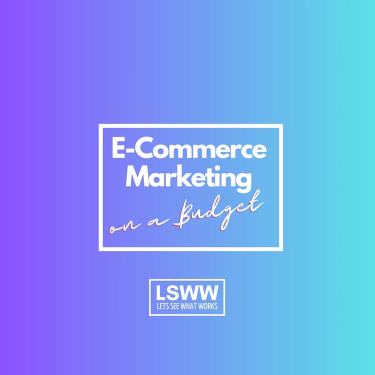 E-Commerce Marketing on a budget