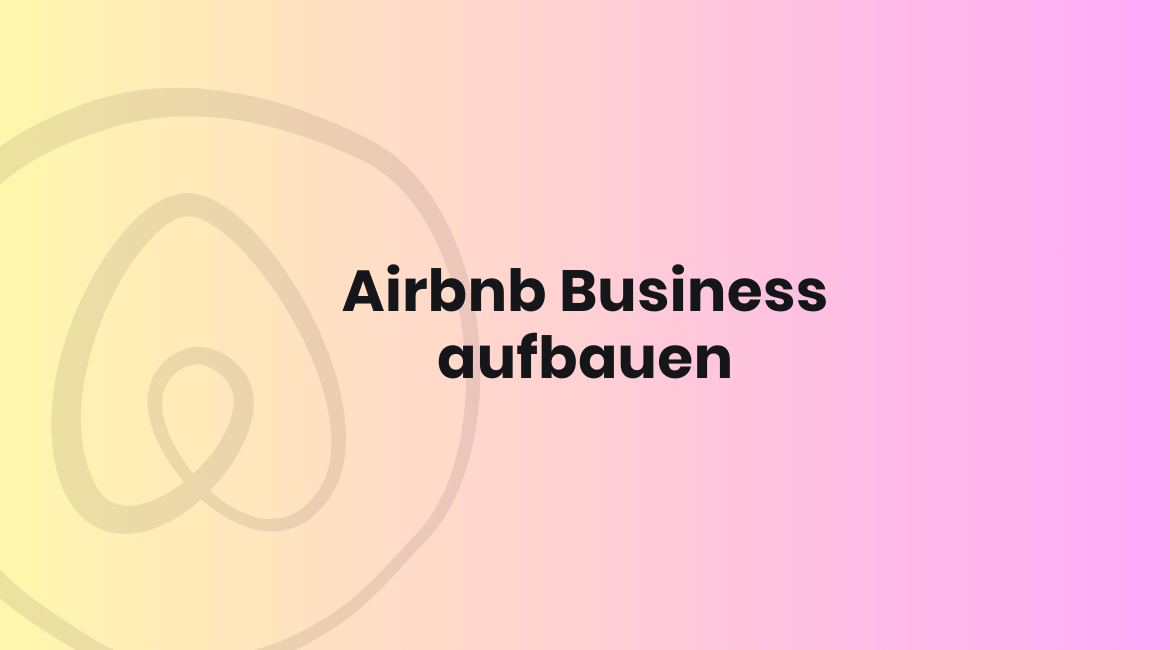 Airbnb Business aufbauen